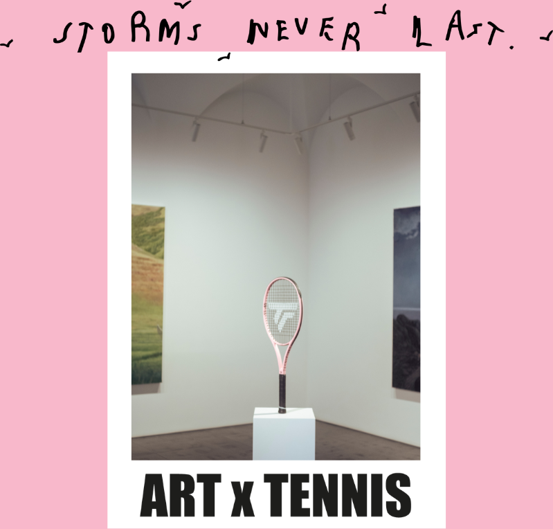 STORMS NEVER LAST / ART x TENNIS